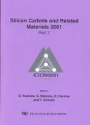 Cover of: Silicon carbide and related materials: ICSCRM2001, proceedings of the International Conference on Silicon Carbide and Related Materials, Tsukuba, Japan, October 28 - November 2, 2001