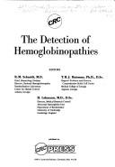 Cover of: The detection of hemoglobinopathies by International Conference on Standardization of Laboratory Methods and Reagents Atlanta 1973.