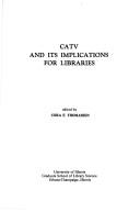 CATV and its implications for libraries by Allerton Park Institute (19th 1973)