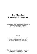 Eco-materials processing & design VI by International Symposium on Eco-Materials Processing & Design (6th 2005 Chinju-si, Korea)