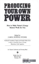 Producing Your Own Power by Carol Hupping Stoner