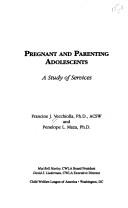 Cover of: Pregnant and parenting adolescents | Francine J. Vecchiolla