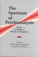 Cover of: The Spectrum of psychoanalysis by editors, Arlene Kramer Richards, Arnold D. Richards.
