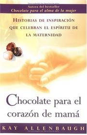Cover of: Chocolate para el corazon de mama : Historias de inspiracion que celebran el espiritu de la maternidad