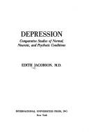 Cover of Depression; Comparative Studies of Normal, Neurotic, and Psychotic Conditions