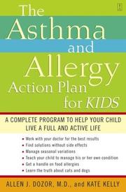 Cover of: The Asthma and Allergy Action Plan for Kids: A Complete Program to Help Your Child Live a Full and Active Life