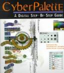 Cover of: Cyberpalette: A Digital Step-By-Step Guide