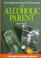 Cover of: Everything You Need to Know About an Alcoholic Parent