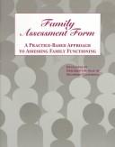 Cover of: Family assesment form: a practice-based approach to assessing family functioning