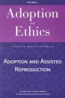 Cover of: Adoption and Ethics: Adoption and Assisted Reproduction (Adoption and Ethics)