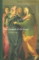 Cover of: The Ground of the Image (Perspectives in Continental Philosophy)