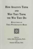 Cover of: How analysts think, and why they think the way they do by Arden Rothstein
