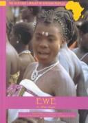 Cover of: Ewe (Heritage Library of African Peoples West Africa) by E. Ofori Akyea, Ofori Akyea