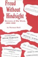 Cover of: Freud without hindsight by [compiled by] Norman Kiell ; with translations from the German by Vladimir Rus and the French by Denise Boneau.