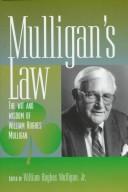 Cover of: Mulligan's law: the wit and wisdom of William Hughes Mulligan