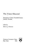 Cover of: The Vision obscured: perceptions of some twentieth-century Catholic novelists.