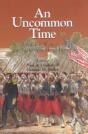 Cover of: An uncommon time by edited by Paul A. Cimbala and Randall M. Miller.