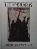 Cover of: The lithographs of Prentiss Taylor: a catalogue raisonné