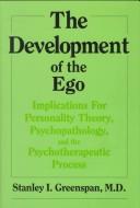 The development of the ego by Stanley I. Greenspan