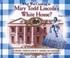 Cover of: What Was Cooking in Mary Todd Lincoln's White House? (Cooking Throughout American History)