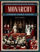 Cover of: Monarchy: A Primary Source Analysis (Primary Sources of Political Systems)