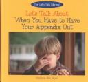 Let's Talk About When You Have to Have Your Appendix Out (The Let's Talk About Library) by Melanie Ann Apel