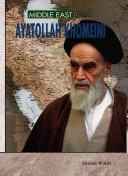 Cover of: Ayatollah Khomeini (Middle East Leaders) by 