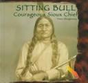Cover of: Sitting Bull: courageous Sioux chief