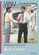 Cover of: Choosing a Career in Real Estate (World of Work (New York, N.Y.).) by Betty Clark