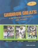 Cover of: Gridiron Greats: 8 Of Today's Hottest NFL Stars (Sports Illustrated for Kids Books)