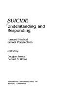 Cover of: Suicide: understanding and responding : Harvard Medical School perspectives