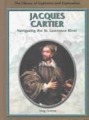 Cover of: Jacques Cartier: navigating the St. Lawrence River