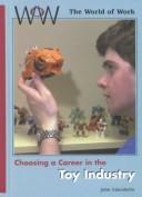 Cover of: Choosing a Career in the Toy Industry (World of Work)
