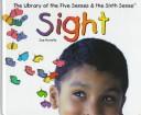 Cover of: Sight (Hurwitz, Sue, Library of the Five Senses (Plus the Sixth Sense).)