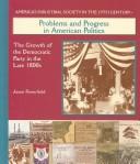 Cover of: Problems and progress in American politics: the growth of the Democratic Party in the late 1800s