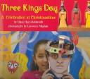 Cover of: Three Kings Day by Diane Hoyt-Goldsmith