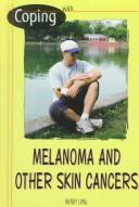 Cover of: Coping With Melanoma and Other Skin Cancers by Wendy Long, Wendy Long