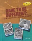 Cover of: Dare to Be Different: Athletes Who Changed Sports (Sports Illustrated for Kids Books)