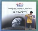 Cover of: Everyday Physical Science Experiments With Gravity (Science Surprises)