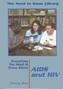 Cover of: Everything You Need to Know About AIDS And HIV