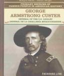 Cover of: George Armstrong Custer by Tracie Egan, Theodore Link