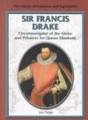 Cover of: Sir Frances Drake: Circumnavigator of the Globe and Privateer for Queen Elizabeth (Library of Explorers and Exploration)