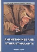 Cover of: Amphetamines and Other Stimulants (Drug Abuse Prevention Library) | Lawrence Clayton