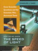 Cover of: How Do We Know the Speed of Light (Great Scientific Questions and the Scientists Who Answered Them) by 