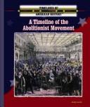 Cover of: A Timeline of the Abolitionist Movement (Timelines of American History)