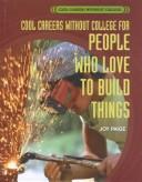 Cover of: Cool Careers Without College for People Who Love to Build Things (Cool Careers Without College)