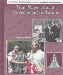 Cover of: Your mayor: local government in action