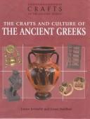 Cover of: The Crafts and Culture of the Ancient Greeks (Crafts of the Ancient World)