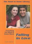 Cover of: Everything You Need to Know About Falling in Love