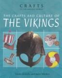 Cover of: The Crafts and Culture of the Vikings (Crafts of the Ancient World) by Joann Jovinelly, Jason Netelkos